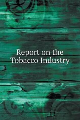 Cover of Report on the Tobacco Industry