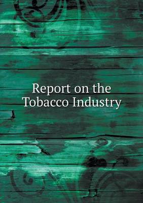 Book cover for Report on the Tobacco Industry