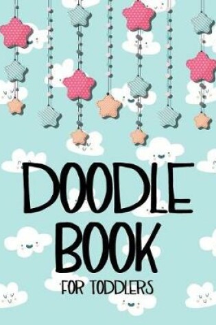 Cover of Doodle Book For Toddlers
