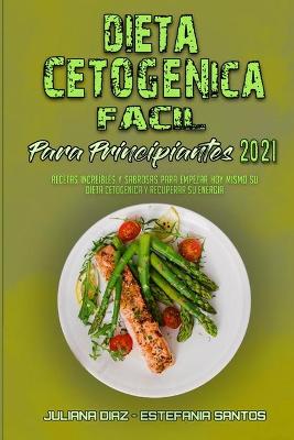 Book cover for Dieta Cetogénica Fácil Para Principiantes 2021