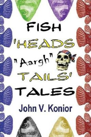 Cover of Fish Heads "Aargh" Tails Tales