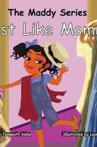 Cover of Just Like Mommy