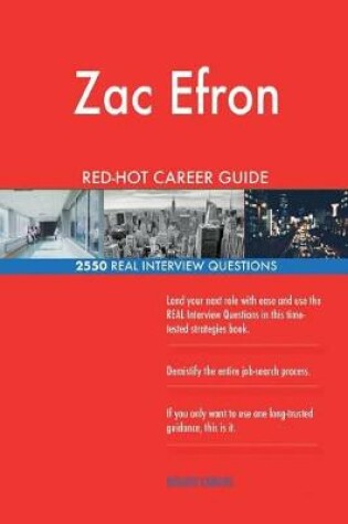 Cover of Zac Efron RED-HOT Career Guide; 2550 REAL Interview Questions