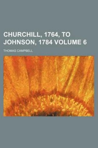 Cover of Churchill, 1764, to Johnson, 1784 Volume 6