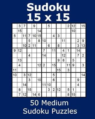 Book cover for Sudoku 15 x 15 50 Medium Sudoku Puzzles