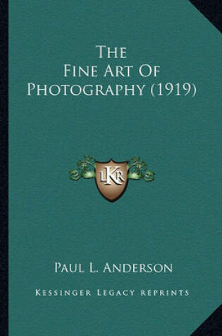 Cover of The Fine Art of Photography (1919) the Fine Art of Photography (1919)