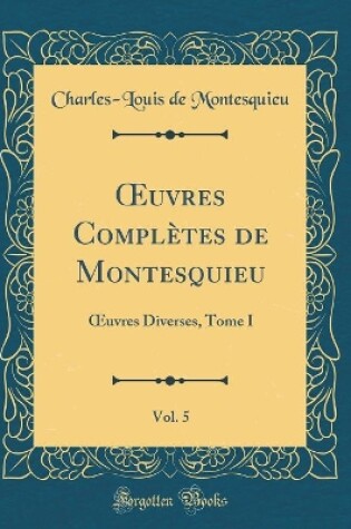 Cover of Oeuvres Completes de Montesquieu, Vol. 5