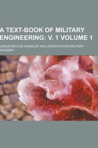 Cover of A Text-Book of Military Engineering Volume 1