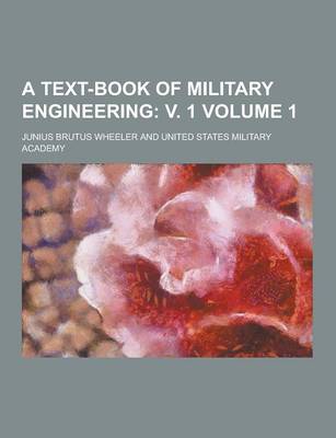 Book cover for A Text-Book of Military Engineering Volume 1