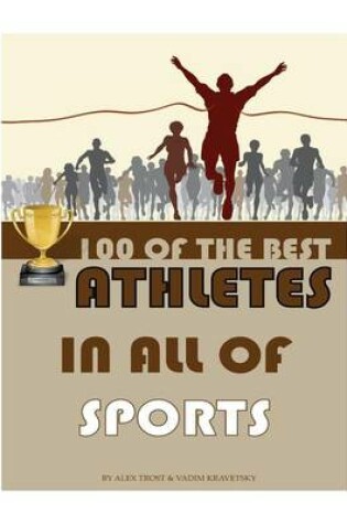 Cover of 100 of the Best Athletes in All of Sports