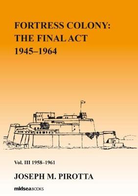 Cover of Fortress Colony: The Final Act 1945-1964 - Vol 3 1958-61