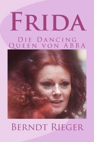 Cover of Frida. Die Dancing-Queen Von Abba