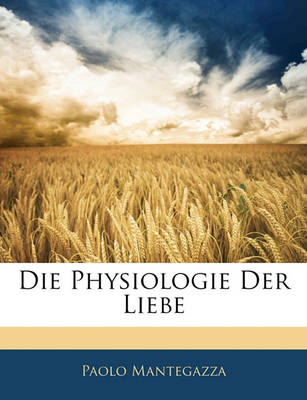 Book cover for Die Physiologie Der Liebe