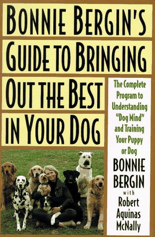 Book cover for Bonnie Bergin's Guide to Bringing Out the Best in Your Dog