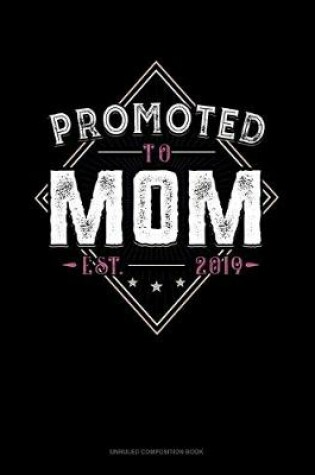 Cover of Promoted To Mom Est. 2019