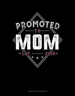 Cover of Promoted To Mom Est. 2019