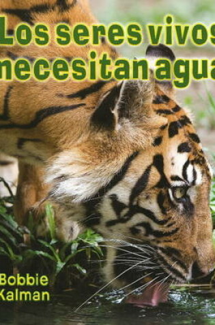 Cover of Los Seres Vivos Necesitan Agua