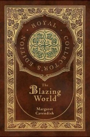 Cover of The Blazing World (Royal Collector's Edition) (Case Laminate Hardcover with Jacket)