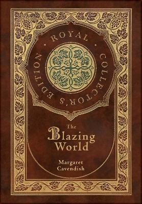 Book cover for The Blazing World (Royal Collector's Edition) (Case Laminate Hardcover with Jacket)