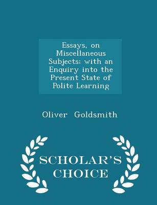 Book cover for Essays, on Miscellaneous Subjects; With an Enquiry Into the Present State of Polite Learning - Scholar's Choice Edition