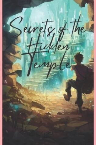 Cover of Secrets of the Hidden Temple