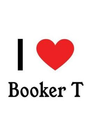 Cover of I Love Booker T