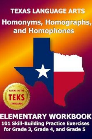 Cover of Texas Language Arts Homonyms, Homographs, and Homophones Elementary Workbook