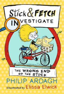 Book cover for The Wrong End of the Stick: Stick and Fetch Investigate