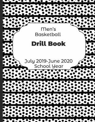 Book cover for Mens Basketball Drill Book July 2019 - June 2020 School Year