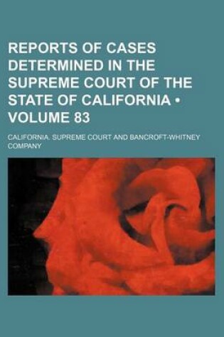 Cover of Reports of Cases Determined in the Supreme Court of the State of California (Volume 83)