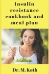 Book cover for Insulin Resistance Cookbook and Meal Plan