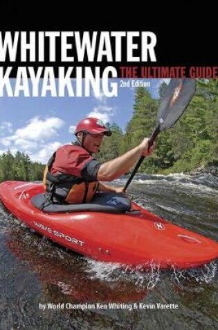 Cover of Whitewater Kayaking The Ultimate Guide 2nd Edition