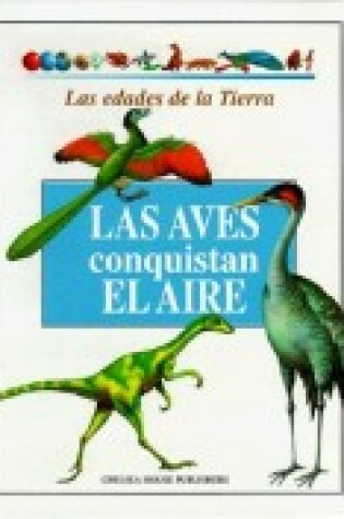 Cover of Las Aves Conquistan El Aire(oop)
