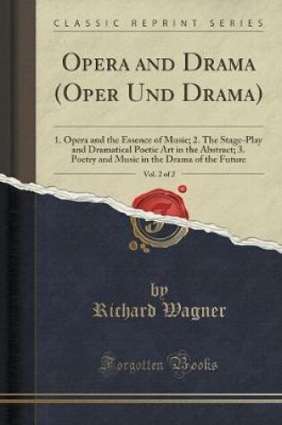 Cover of Opera and Drama (Oper Und Drama), Vol. 2 of 2
