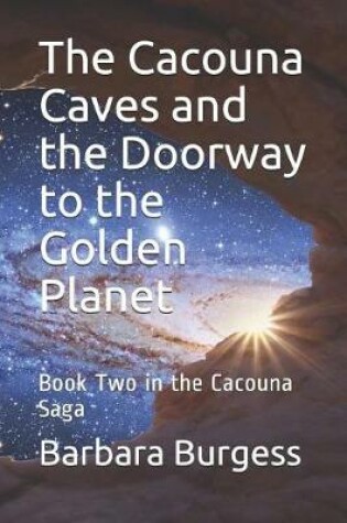 Cover of The Cacouna Caves and the Doorway to the Golden Planet