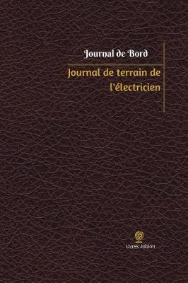 Cover of Journal de terrain de l'electricien Journal de bord