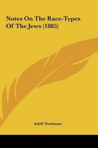 Cover of Notes On The Race-Types Of The Jews (1885)