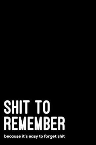 Cover of Shit to remember