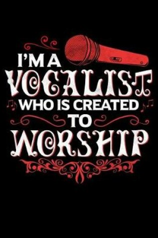 Cover of I'm A Vocalist Who Is Created To Worship