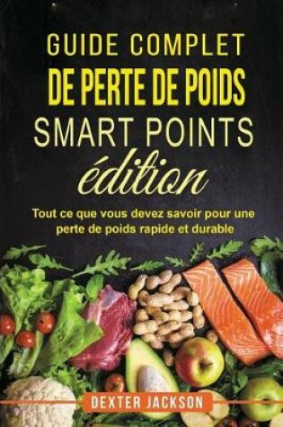 Cover of Guide Complet de Perte de Poids - Smart Points Edition