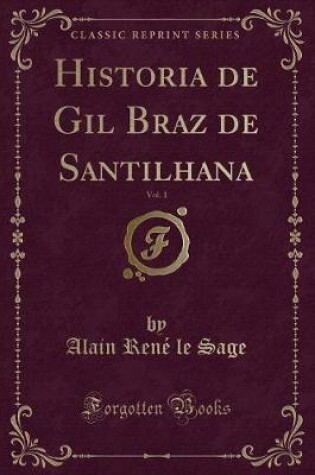 Cover of Historia de Gil Braz de Santilhana, Vol. 1 (Classic Reprint)