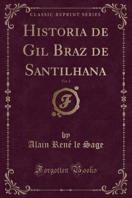 Book cover for Historia de Gil Braz de Santilhana, Vol. 1 (Classic Reprint)