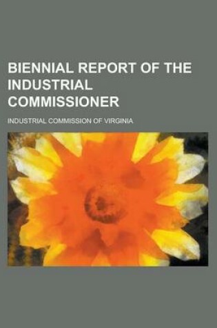 Cover of Biennial Report of the Industrial Commissioner