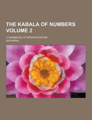 Book cover for The Kabala of Numbers; A Handbook of Interpretation Volume 2