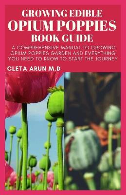 Book cover for Growing Edible Opium Poppies Book Guide