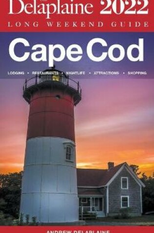 Cover of Cape Cod - The Delaplaine 2022 Long Weekend Guide