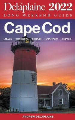 Book cover for Cape Cod - The Delaplaine 2022 Long Weekend Guide