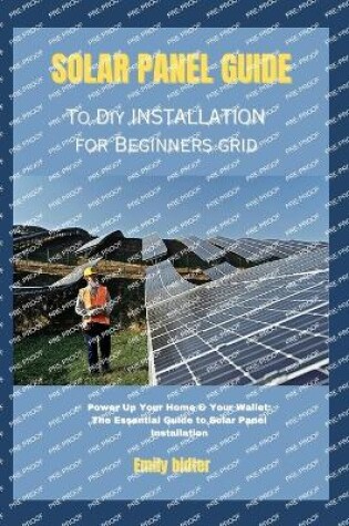 Cover of solar panel guide to diy installation for beginners grid