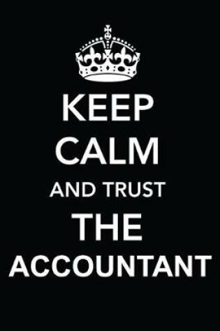 Cover of Keep Calm and Trust the Accountant