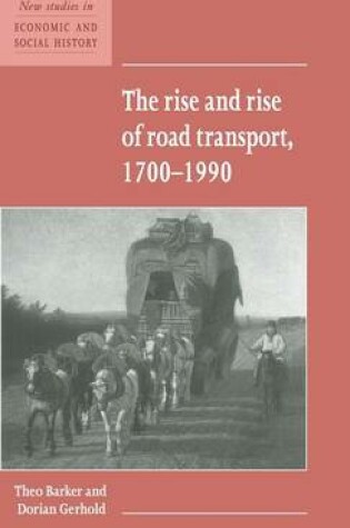 Cover of The Rise and Rise of Road Transport, 1700–1990